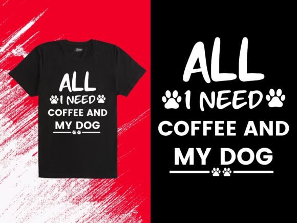 All I Need Coffee and My Dog Tshirt Review