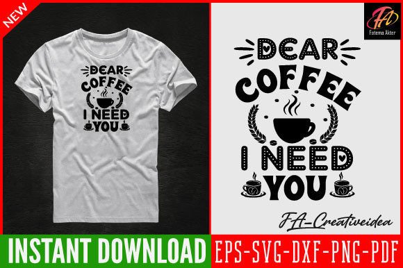 Dear Coffee I Need You Svg Design Review