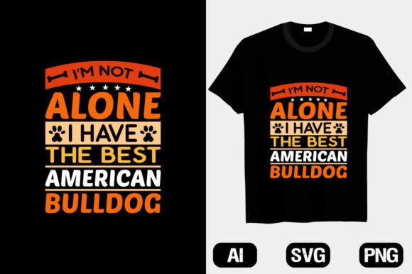 I'm Not Alone I Have American Bulldog