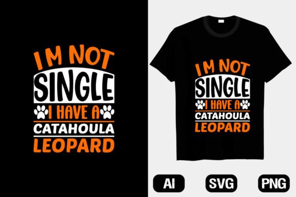 I m Not Single I Have Catahoula Leopard