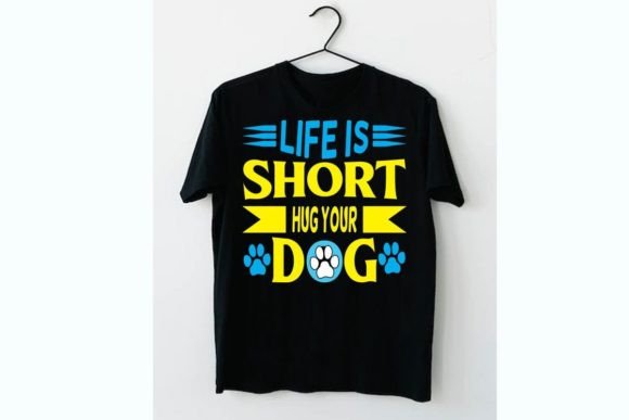 Life is Short Hug Your Dog T-shirt